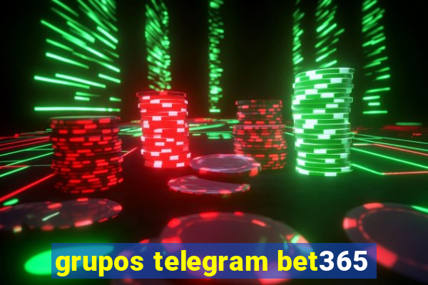 grupos telegram bet365